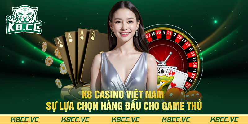 K8 casino Việt Nam